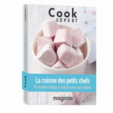 Livre de cuisine MAGIMIX La cuisine des petits chefs Cook Expert