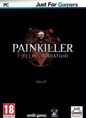 JUST FOR GAMES Painkiller Hell&Damnation