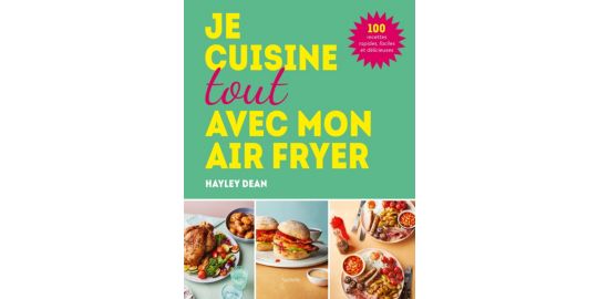 Livre de cuisine HACHETTE Je cuisine tout avec mon airfryer