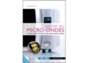 Livre de cuisine LAROUSSE Cuisiner au micro-ondes