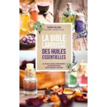 Livre de santé HACHETTE bible Larousse des huiles Essentielles