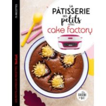 Livre de cuisine DESSAIN ET TOLRA La patisserie des petits Cake Factory