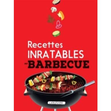 Livre de cuisine LAROUSSE Recettes inratables au barbecue