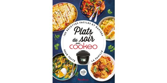 Livre de cuisine DESSAIN ET TOLRA Plats du soir avec Cookeo