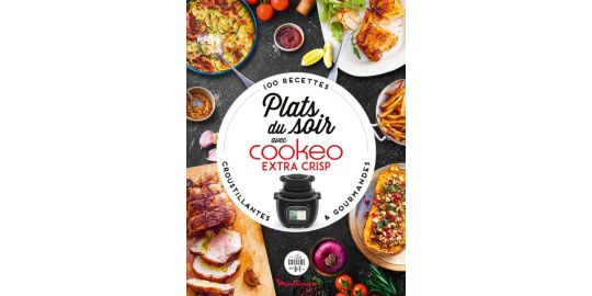 Livre de cuisine DESSAIN ET TOLRA Plat du soir avec Cookeao Extra Crisp
