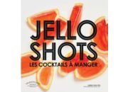 Livre de cuisine MARABOUT Jello Shots les cocktails a manger