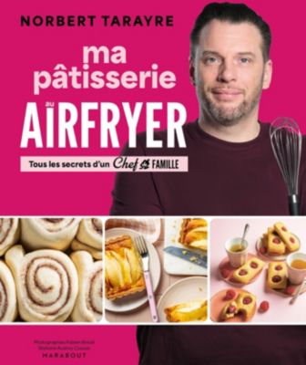 Livre de cuisine MARABOUT Ma patisserie au Airfryer Chef de famill