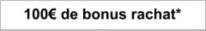 100 euros bonus rachat