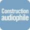 Construction audiophile