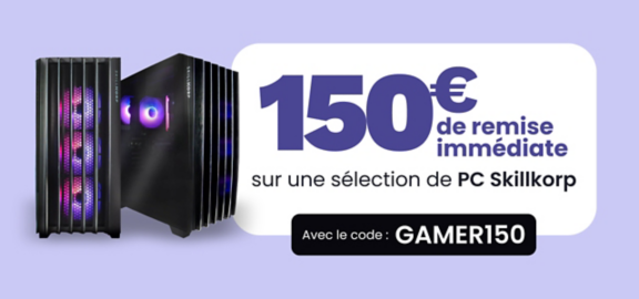 150€ de remise immédiate sur une sélection de PC Skillkorp avec le code promo GAMER150