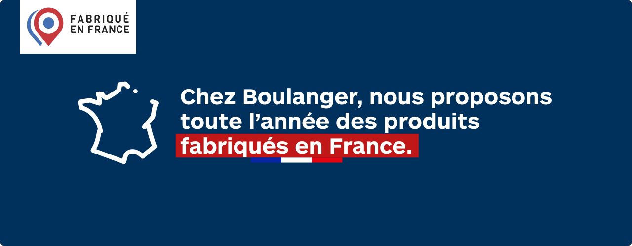Chez Boulanger, nous proposons toute l'année des produits fabriqués en France