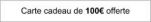 Carte cadeau de 100euros offerte