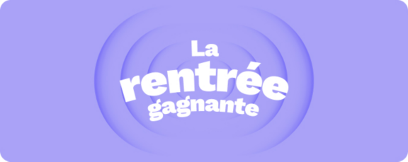 La rentrée gagnante