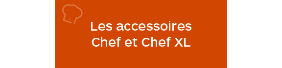 Les accessoires chef et chef XL