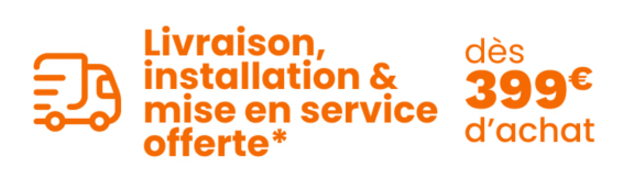 Livraison, installation & mise en service offerte dès 399€