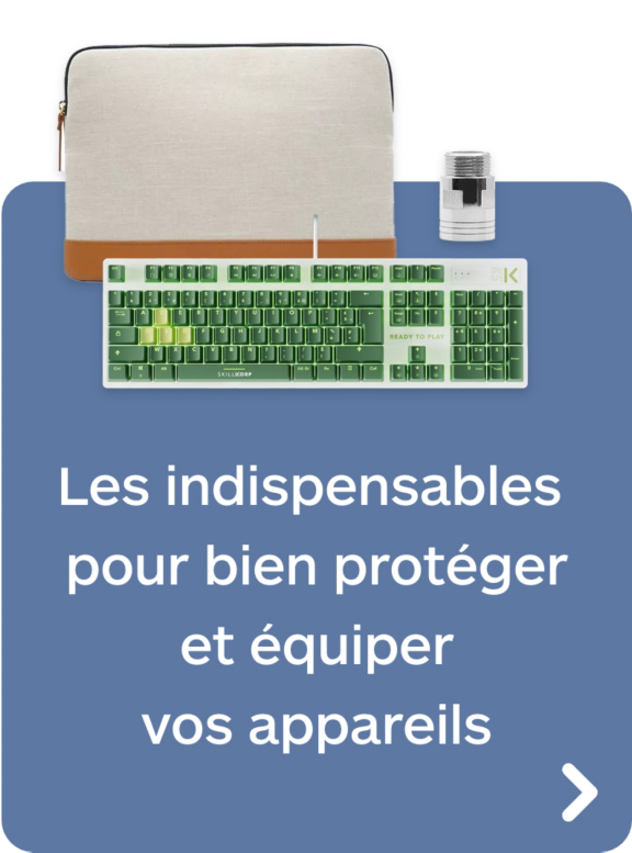 Les indispensables pour bien protéger et équiper vos appareils