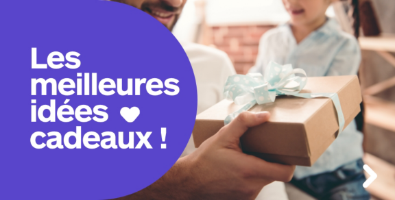 Les meilleures idées cadeaux !