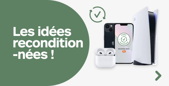 Les idées cadeaux reconditionnées !