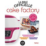 Livre de cuisine Dessain Et Tolra  La bible officielle du Cake Factory