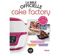 Livre de cuisine Dessain Et Tolra  La bible officielle du Cake Factory