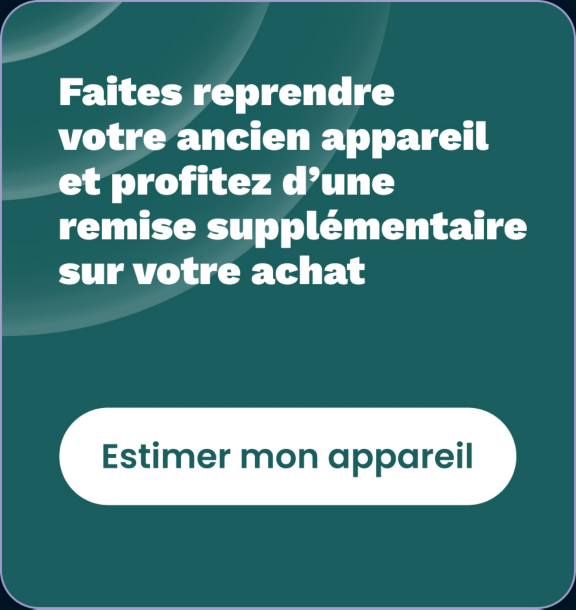 Faites reprendre votre ancien appareil et profitez d'une remise supplémentaire sur votre achat