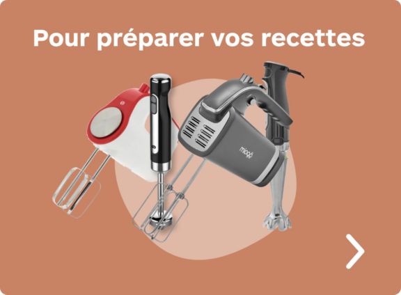 Pour préparer vos recettes