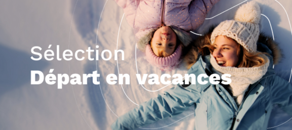 Départ en vacances Peu importe la destination, partez bien équipé !