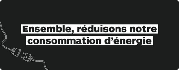 Ensemble, réduisons notre consommation d'énergie