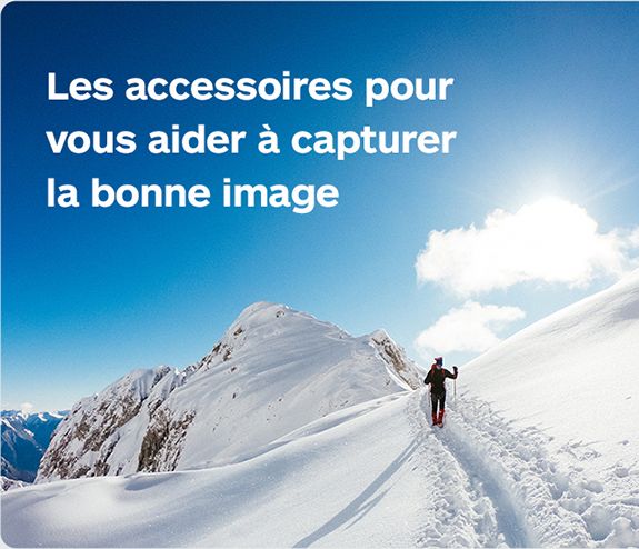 Les accessoires pour vous aider à capturer la bonne image