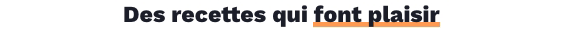 Des recettes qui font plaisir
