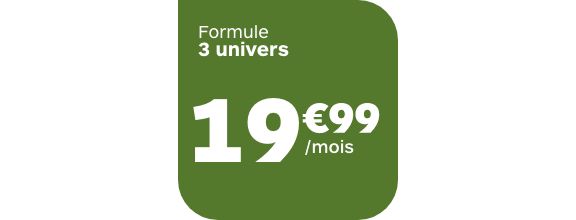 Formule 3 univers à 19€99 par mois