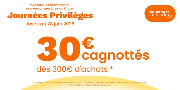 Journées privilèges jusqu'au 28 juin 2026 : 30€ cagnottés dès 300€ d'achats pour tous les membres ou nouveaux membres du Club+