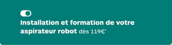 Installation et formation de votre aspirateur robot  à 119€