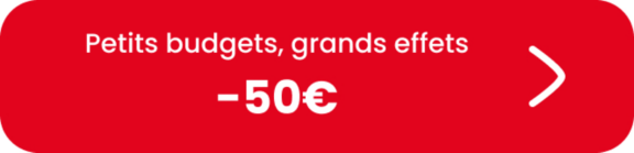 Petits budget, grands effets à moins de 50€