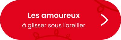 Les amoureux à glisser sous l'oreiller