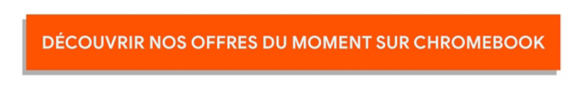 Découvrir nos offres du moment sur chromebook