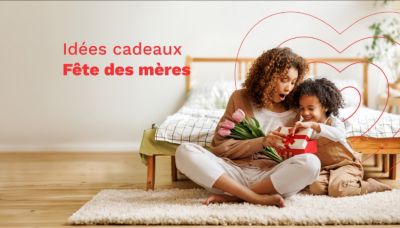 Idées cadeaux Fête des mères