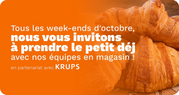 Tous les week-ends d'octobre, nous vous invitons à prendre le petit déj avec nos équipes en magasin !