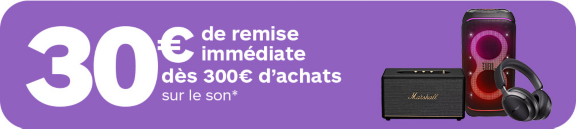 30€ dès 300€ sur le son