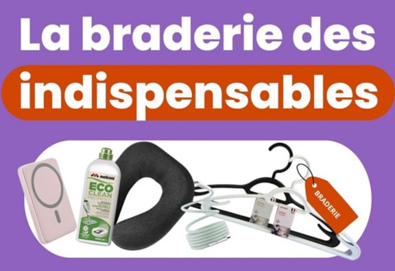La BRADERIE des indispensables !
