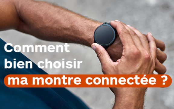 Comment bien ma montre connectée ?